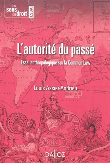 Louis Assier-Andrieu - L'autorité du passé - Essai anthropologique sur la Common Law