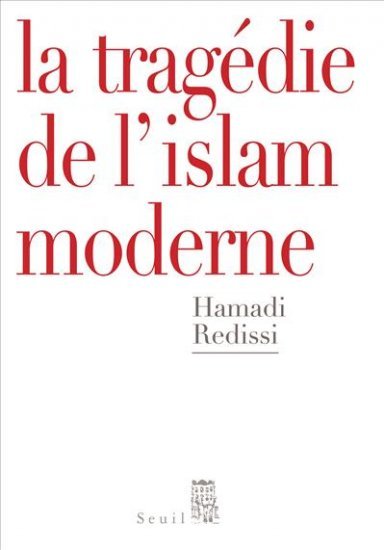Hamadi Redissi: La tragédie de l'islam moderne