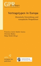 Helge Dedek: Vertragstypen in Europa. Historische Entwicklung und europäische Perspektiven